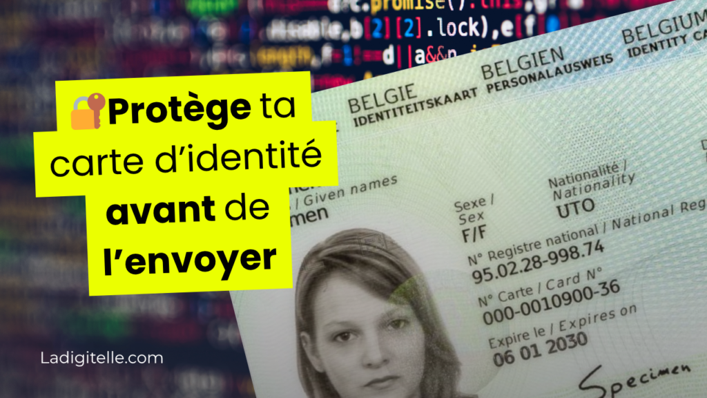 Pourquoi tu ne devrais JAMAIS envoyer ta carte d’identité sans protection